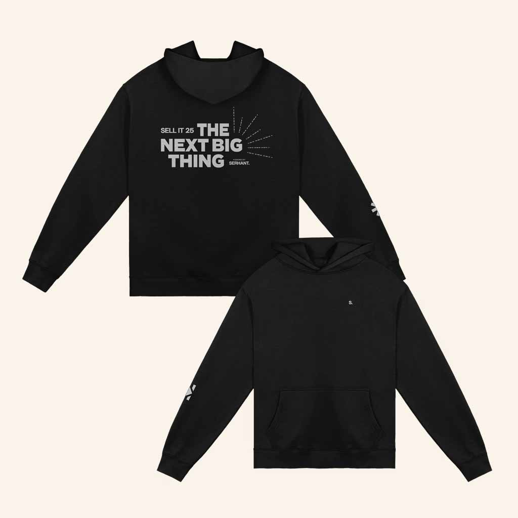 Serhant Merch Sell It 25 The Next Big Thing Hoodie Gifts For My Boyfriend-1 Serhant Merch Sell It 25 The Next Big Thing Hoodie Gifts For My Boyfriend-1