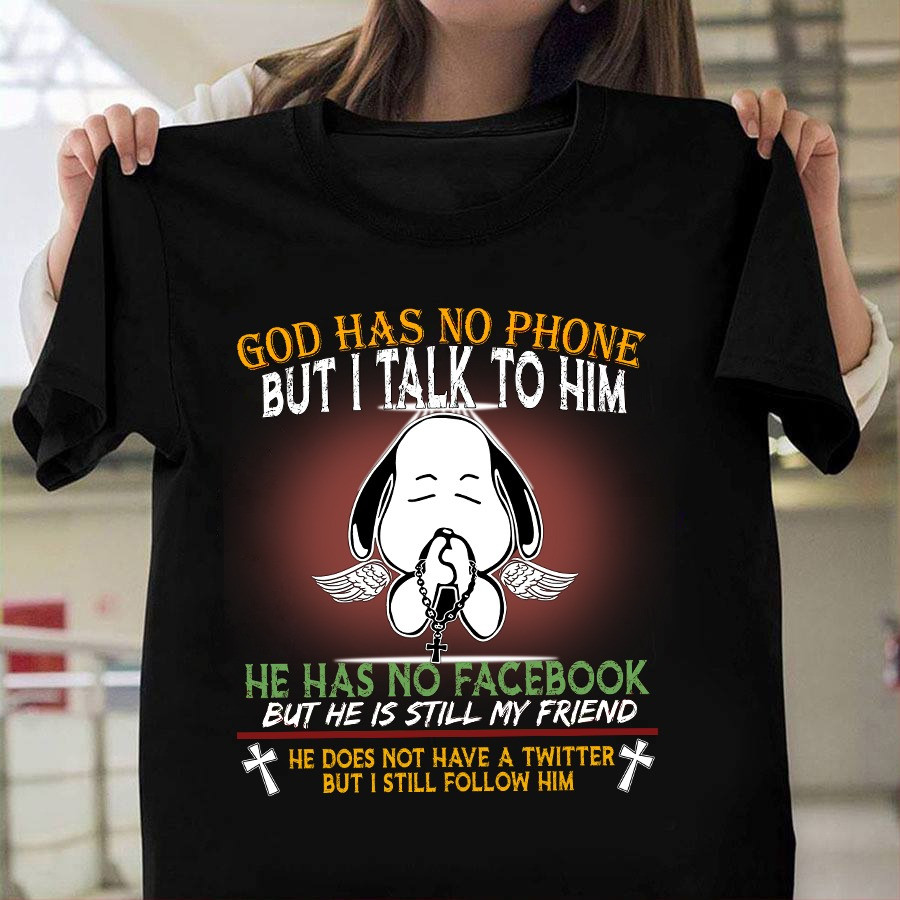 Snoopy God Has No Phone But I Talk To Him Shirt Faith Christian Snoopy Gifts For Adults-1 Snoopy God Has No Phone But I Talk To Him Shirt Faith Christian Snoopy Gifts For Adults-1