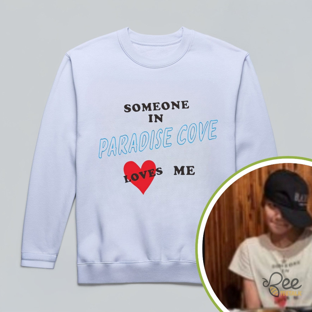 Someone In Paradise Cove Loves Me Sweatshirt Worn By Lisa Blackpink Fan Apparel-1 Someone In Paradise Cove Loves Me Sweatshirt Worn By Lisa Blackpink Fan Apparel-1