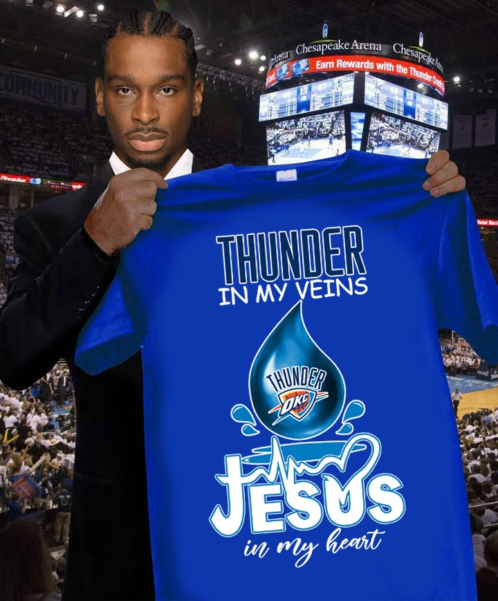 Thunder In My Veins Jesus In My Heart Shirt Faith OKC Oklahoma City Thunder Best Fan Gifts-1