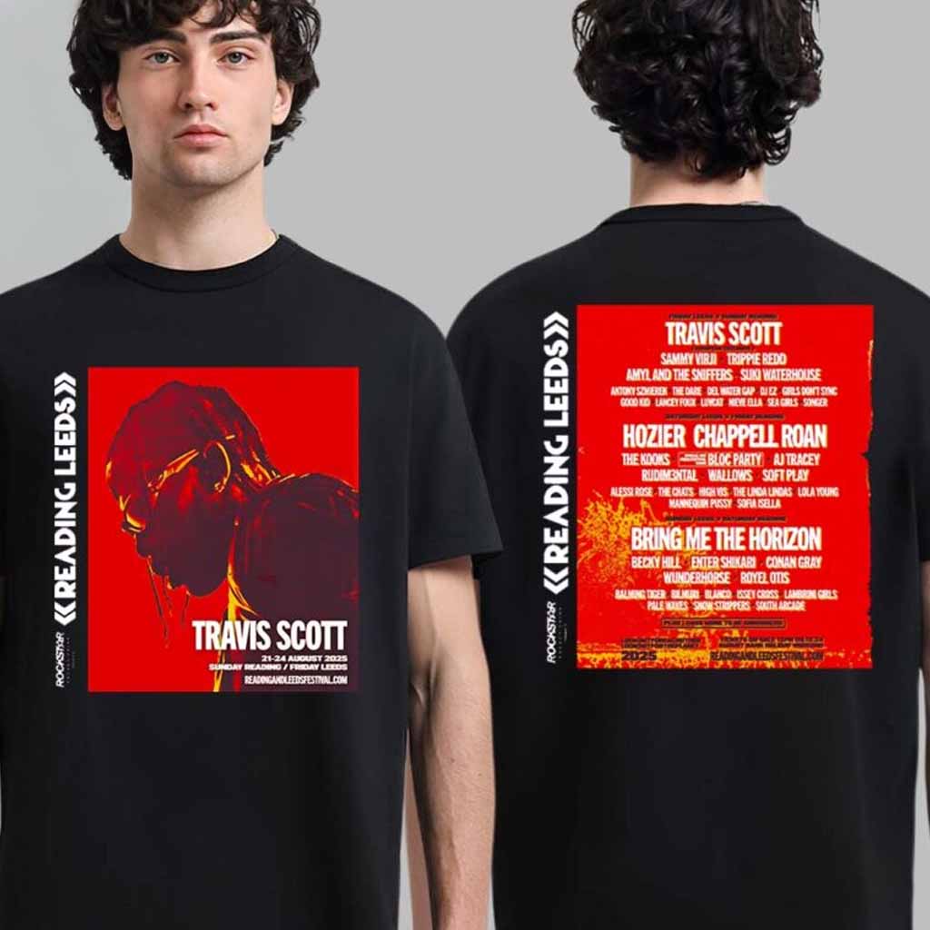 Travis Scott Headline Reading And Leeds Festival 2025 Sunday Reading Friday Leeds On August 2025 With Lineup Poster T-Shirt Travis Scott Merch-1