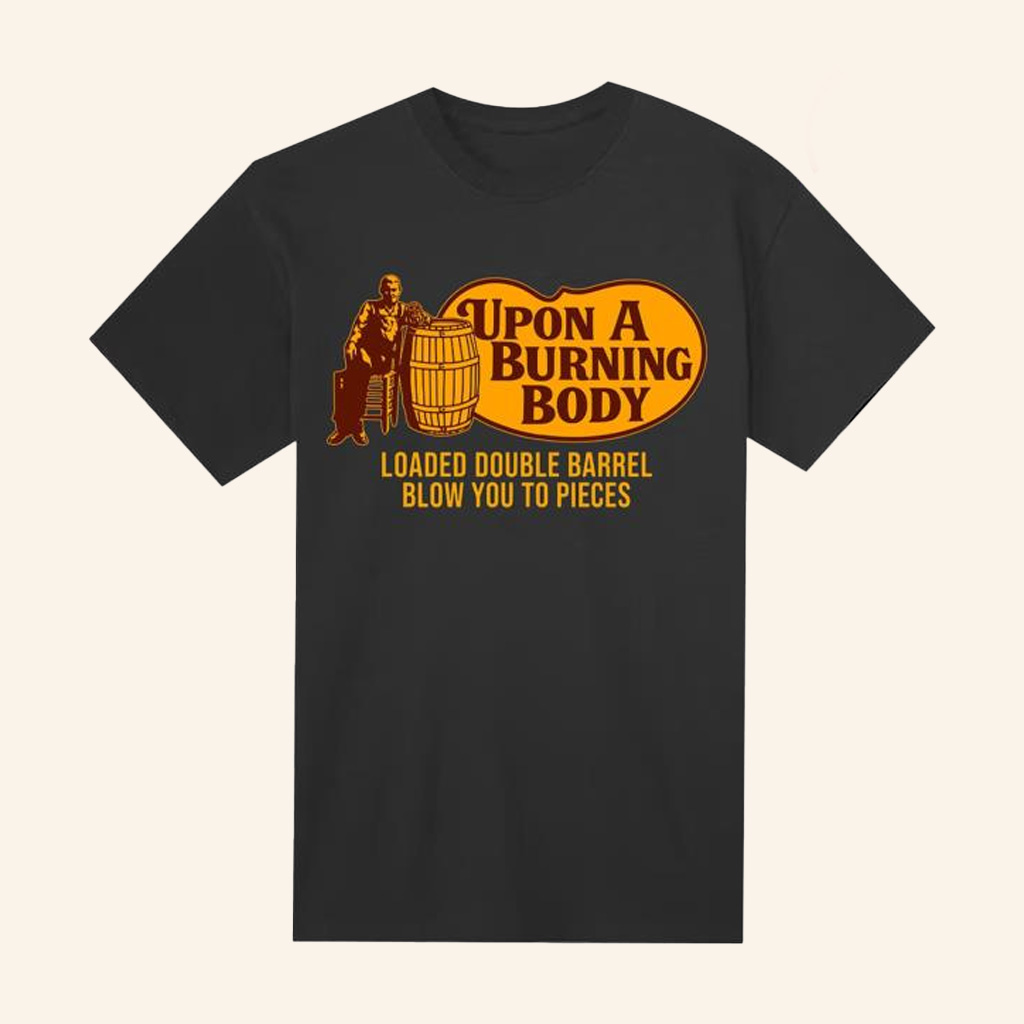 Upon A Burning Body Merch Upon A Burning Body Loaded Double Barrel Blow You To Pieces Shirt Him Gifts-1