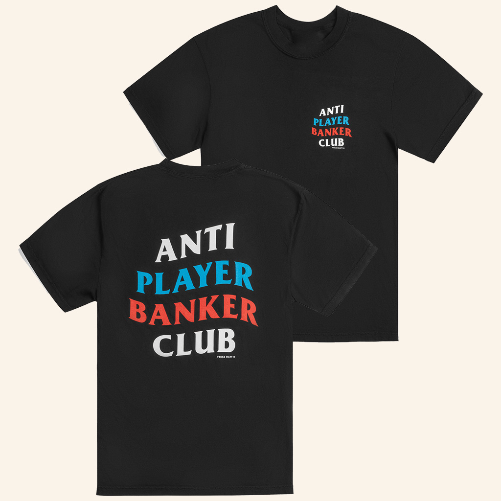 Vegas Matt Merch Anti Player Banker Club T-Shirt Friend Christmas Gift Ideas-1 Vegas Matt Merch Anti Player Banker Club T-Shirt Friend Christmas Gift Ideas-1