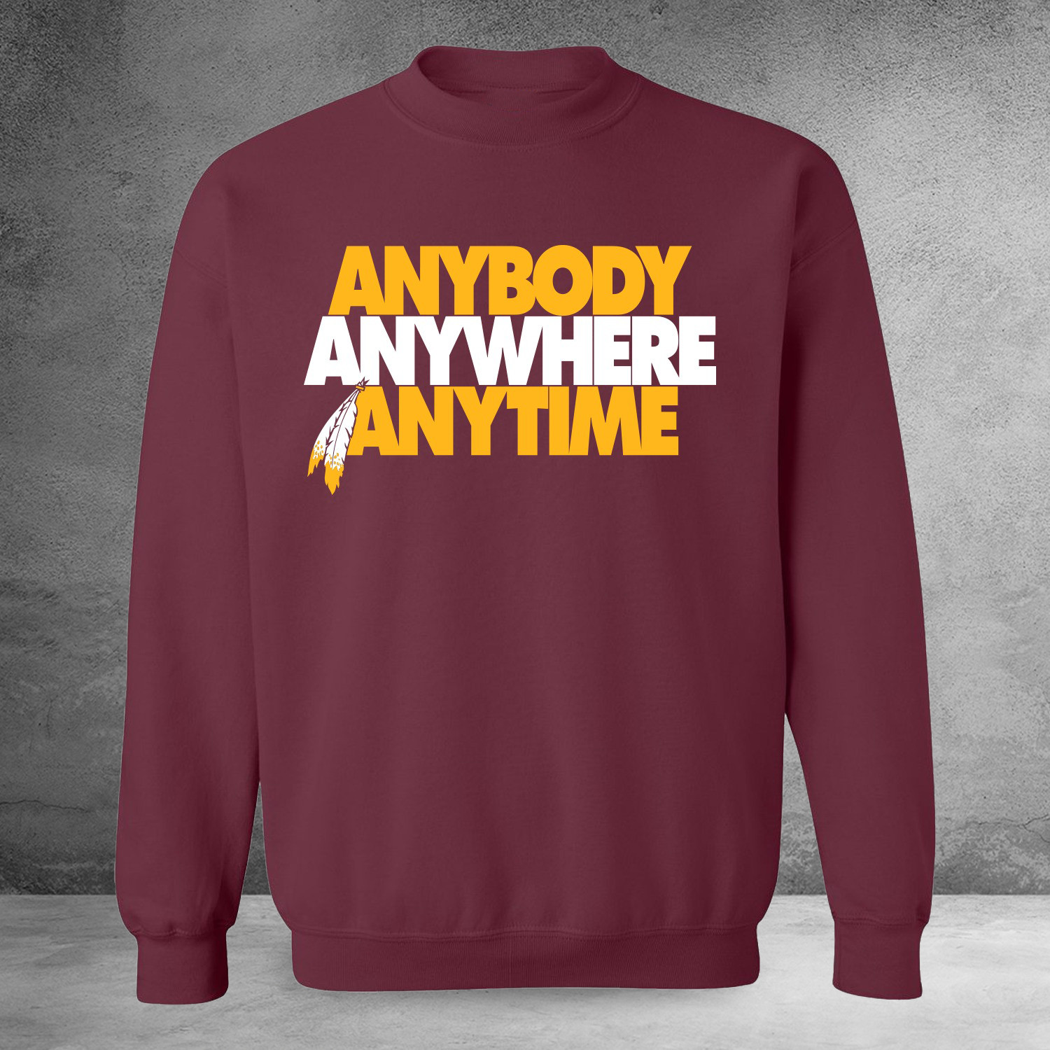 Washington Commanders Anybody Anywhere Anytime Sweatshirt Gifts For Redskins Fans-1 Washington Commanders Anybody Anywhere Anytime Sweatshirt Gifts For Redskins Fans-1