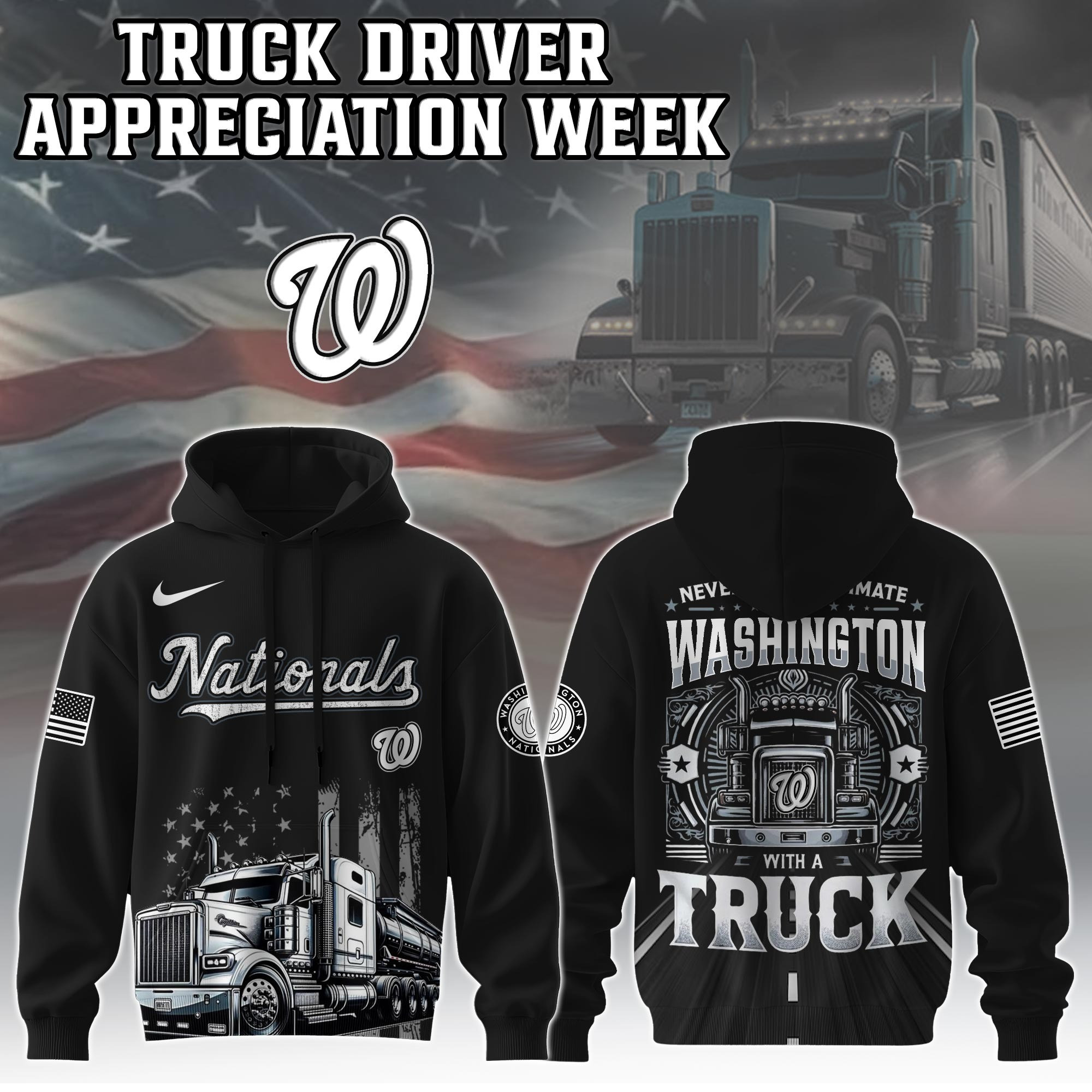 Washington Nationals Nation Truck Driver Appreciation Week Hoodie Trucker Baseball Fan Gifts-1