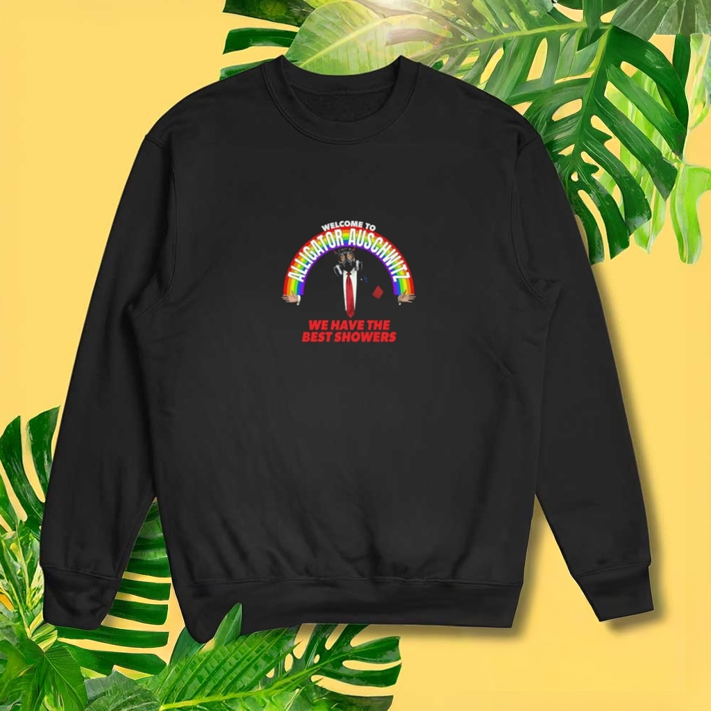 Welcome To Alligator Auschwitz We Have The Best Showers Sweatshirt Gifts For Him-1