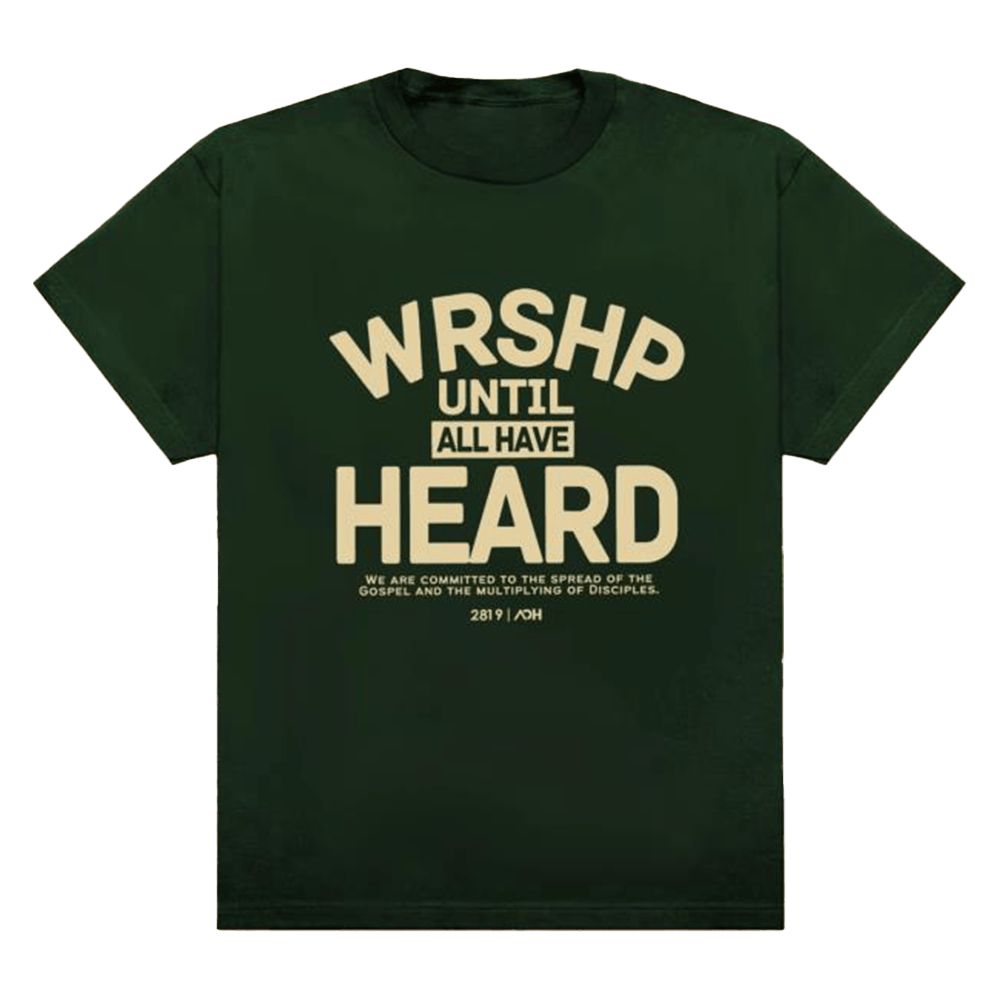 2819 Church Merch Aoh Wrshp Until All Have Heard Shirt Green Gifts For Husband Gifts For Fans-1 2819 Church Merch Aoh Wrshp Until All Have Heard Shirt Green Gifts For Husband Gifts For Fans-1