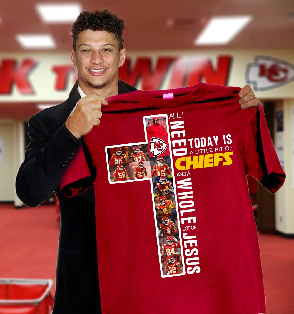 All I Need Today Is Little Bit Of Chiefs Shirt And Whole Lot Jesus Kansas Chiefs Fan Merch-1