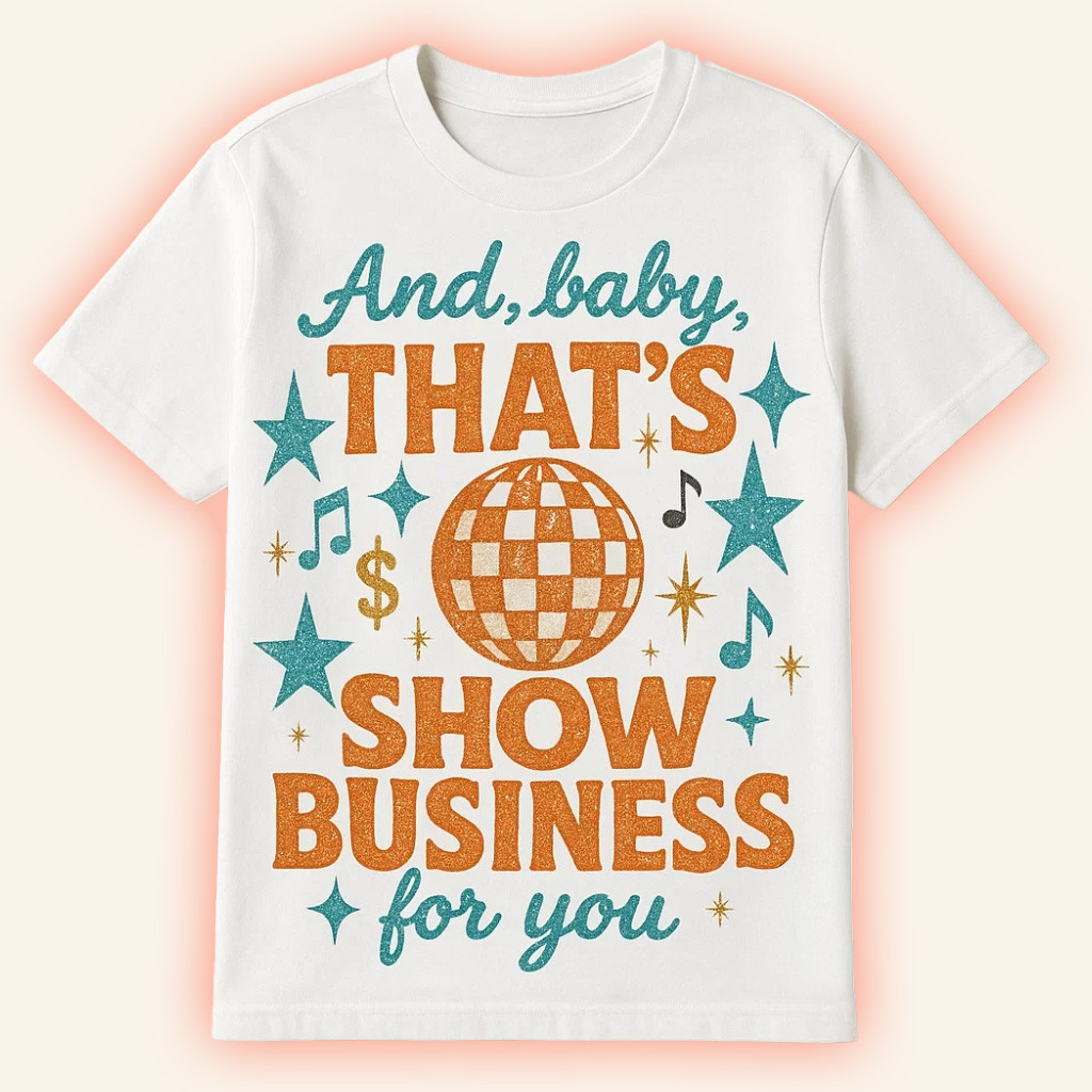 And Baby That's Show Business For You In My Showgirl Era T-Shirt Gifts For Friends-1