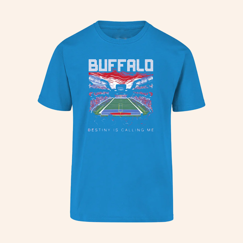 Barstool Sports Merch Destiny Is Calling Me Buf T-Shirt Gifts For Him-1 Barstool Sports Merch Destiny Is Calling Me Buf T-Shirt Gifts For Him-1