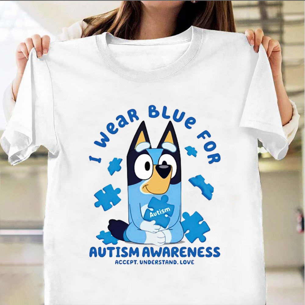 Bluey I Wear Blue For Autism Awareness Month Shirt Accept Understand Love Support Autism-1