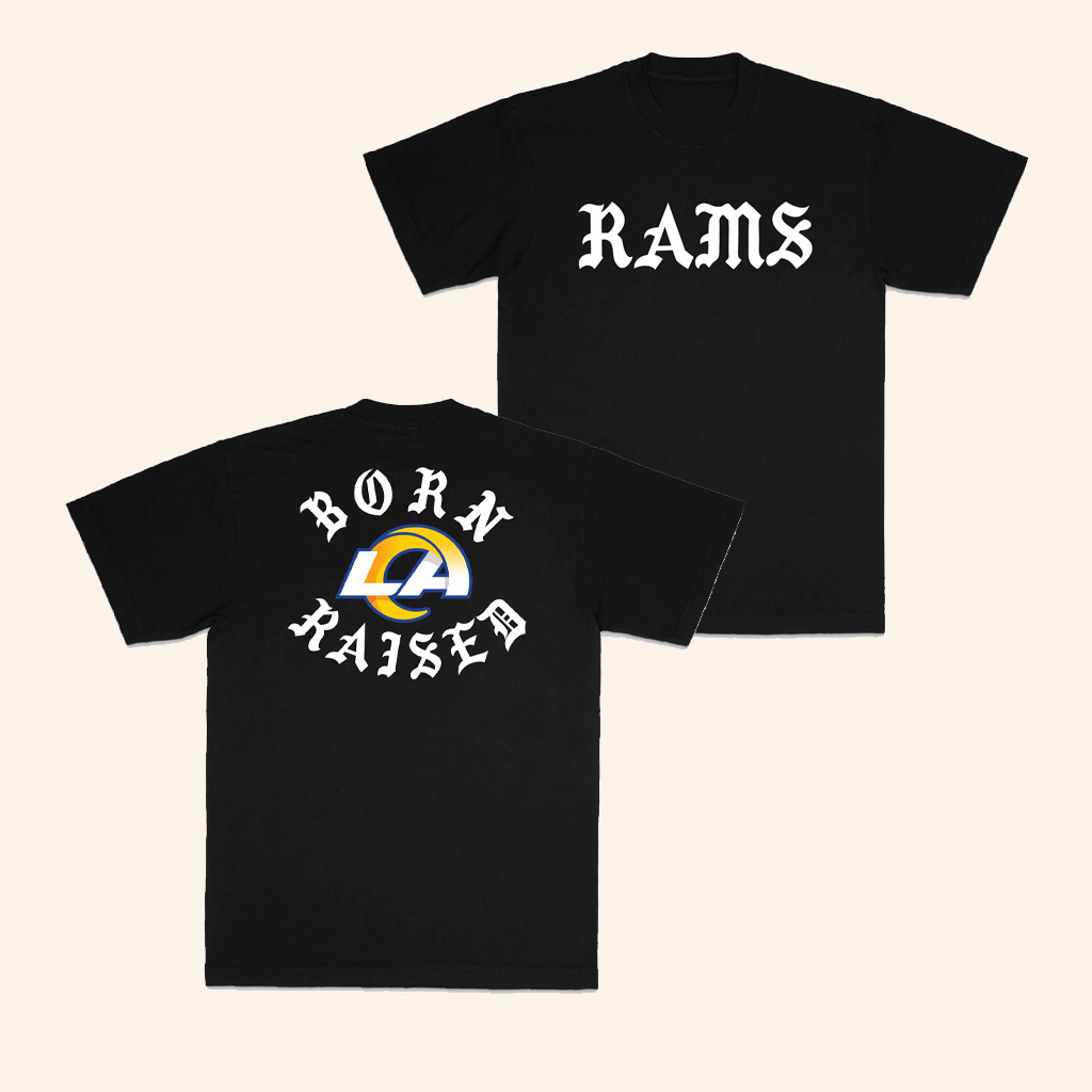 Born x Raised Merch Born X Raised Rams T-Shirt Los Angeles Rams Shirt Football Fan Gift Ideas-1