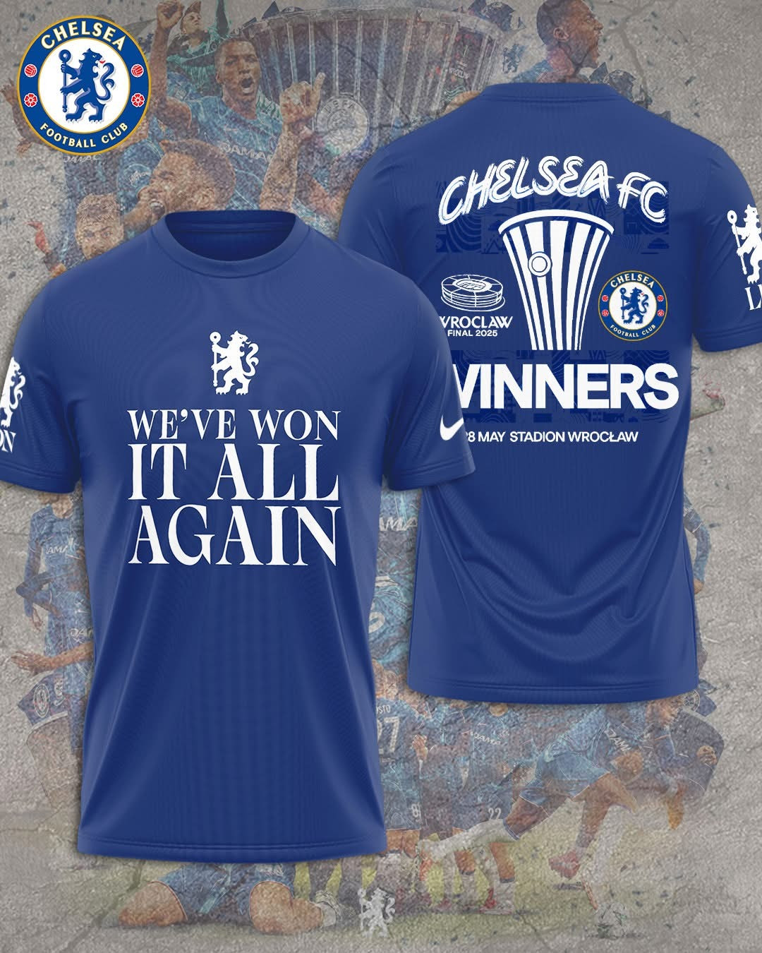 Chelsea FC 2025 Europe UEFA League Champions Winners Shirt We've Won It All Again-1