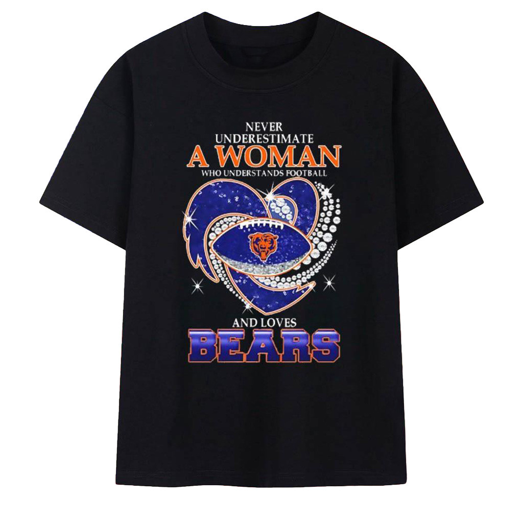 Chicago Bears Never Underestimate A Woman Who Understands Football Shirt Bears Merch-1