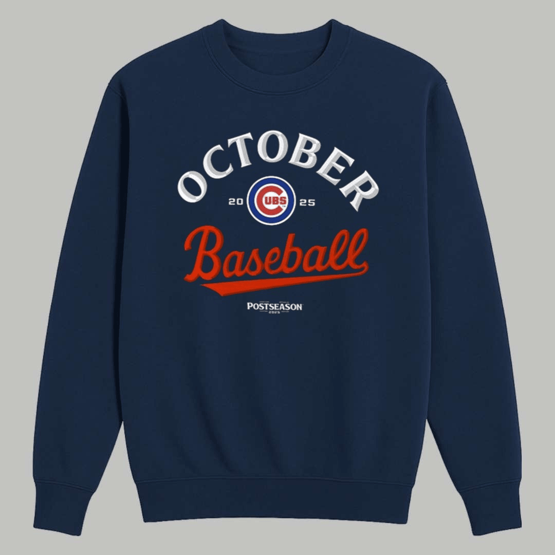 Chicago Cubs October Baseball 2025 MLB Postseason Sweatshirt Chicago Cubs Merch Fan Gifts-1