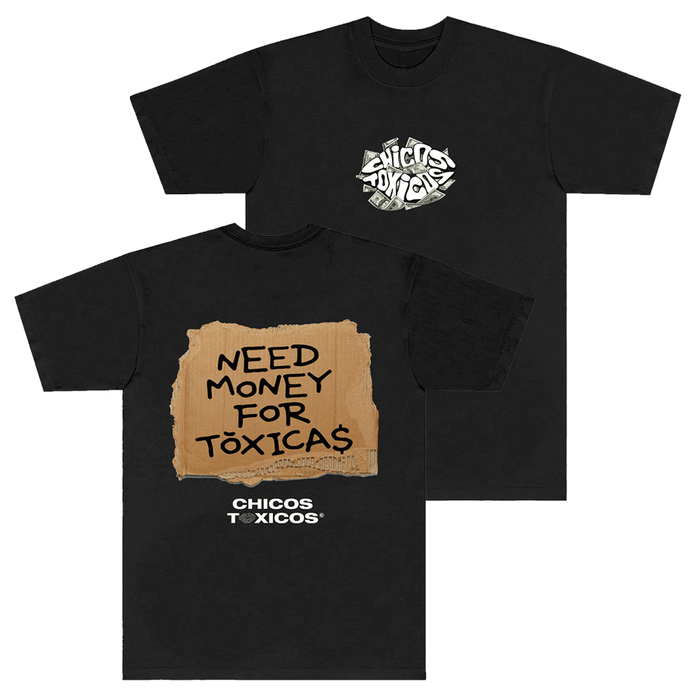 Chicos Toxicos Merch Need Money For Toxicas T-Shirt Great Father's Day Gifts Gifts For Besties-1