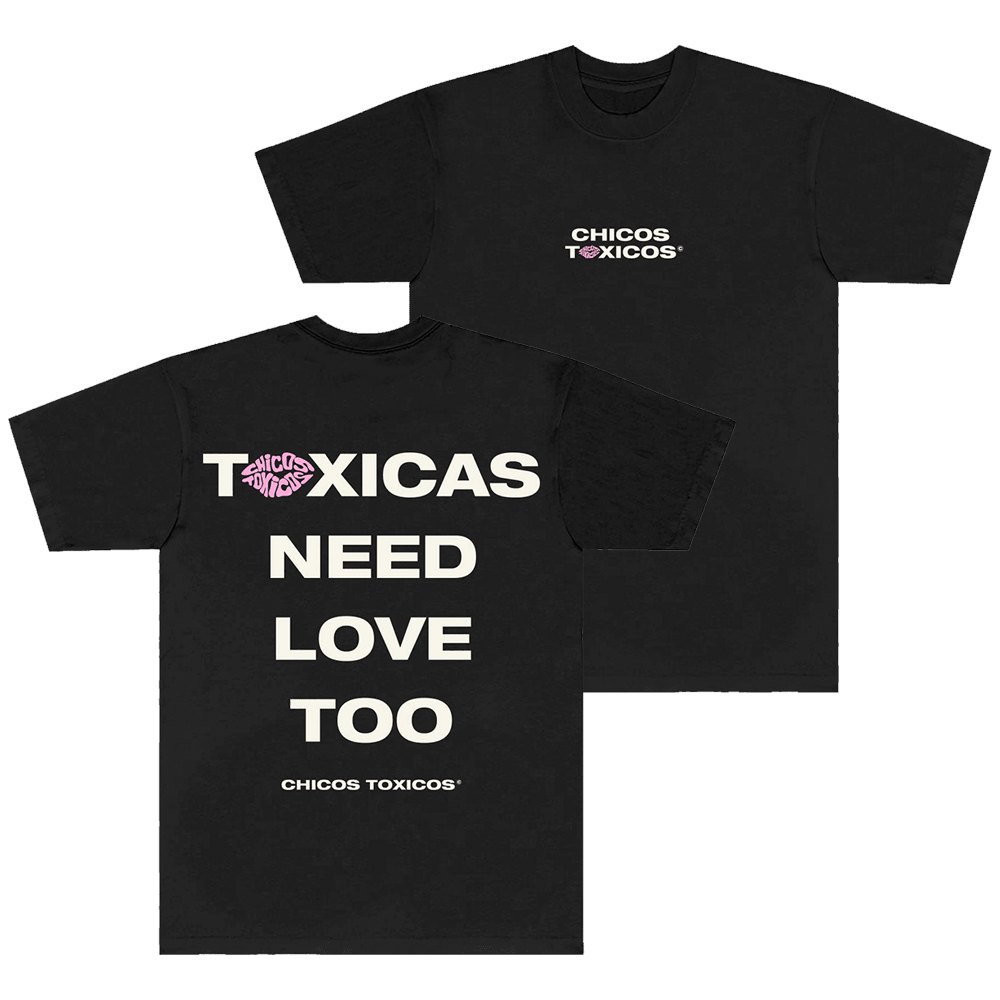 Chicos Toxicos Merch Toxicas Need Love Too T-Shirt Good Father's Day Gifts Gift for Brother-1