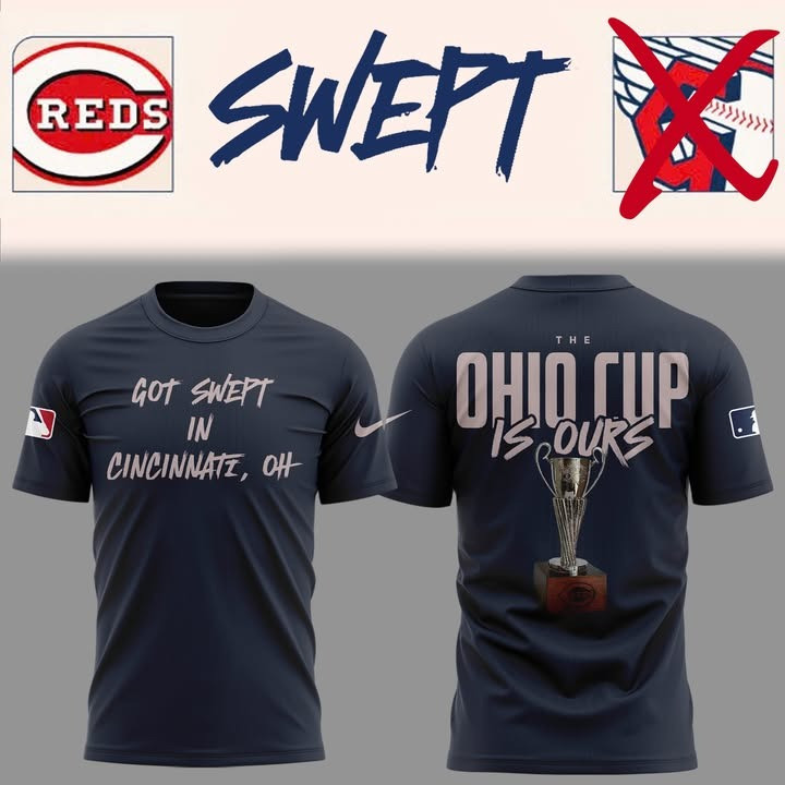 Cincinnati Reds Got Swept In Cincinnati 2025 T-Shirt The Ohio Cup Is Ours Fan Gifts-1 Cincinnati Reds Got Swept In Cincinnati 2025 T-Shirt The Ohio Cup Is Ours Fan Gifts-1