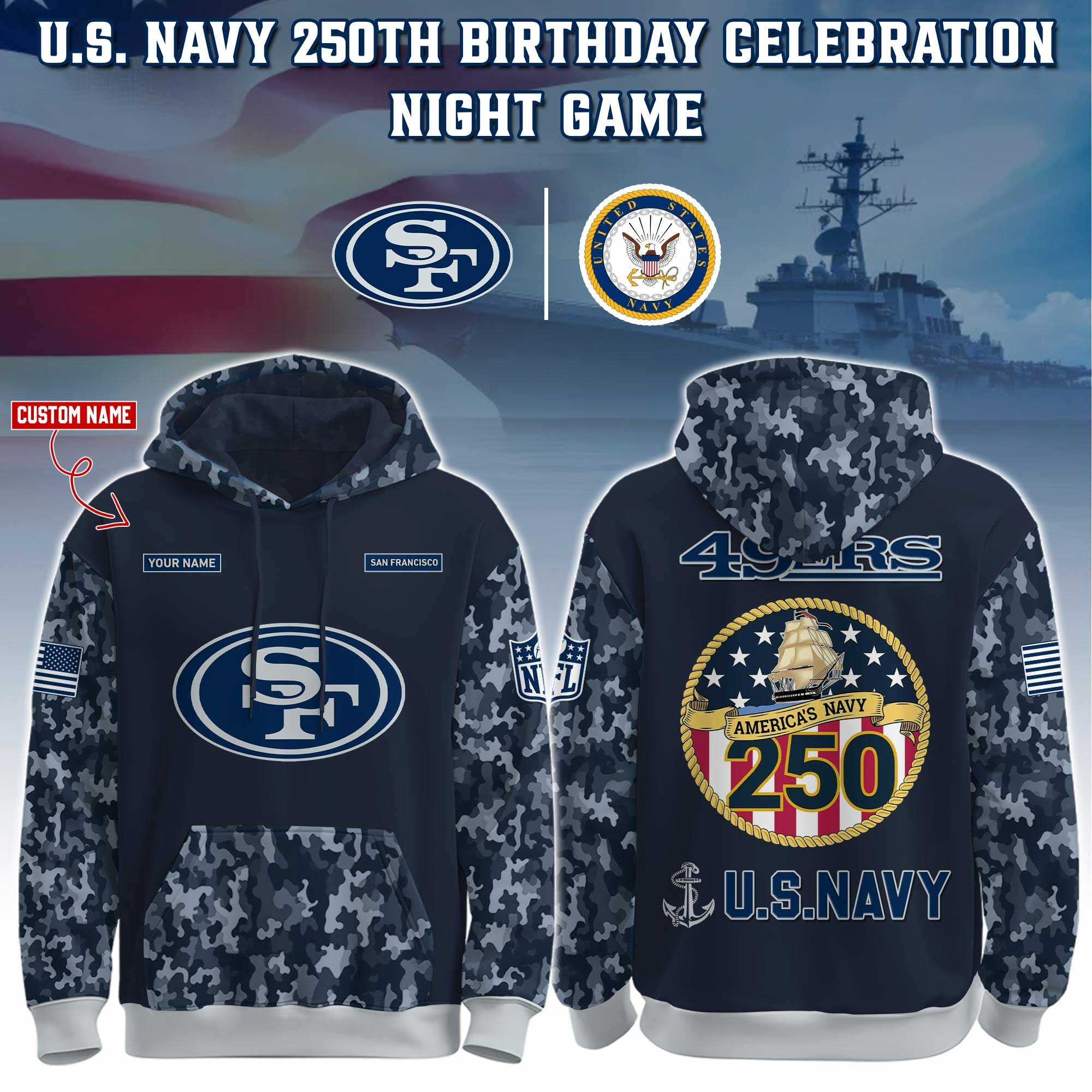 Custom San Francisco 49Ers x U.S Navy 250Th Anniversary Camo Hoodie USN Merch Veteran Gifts-1