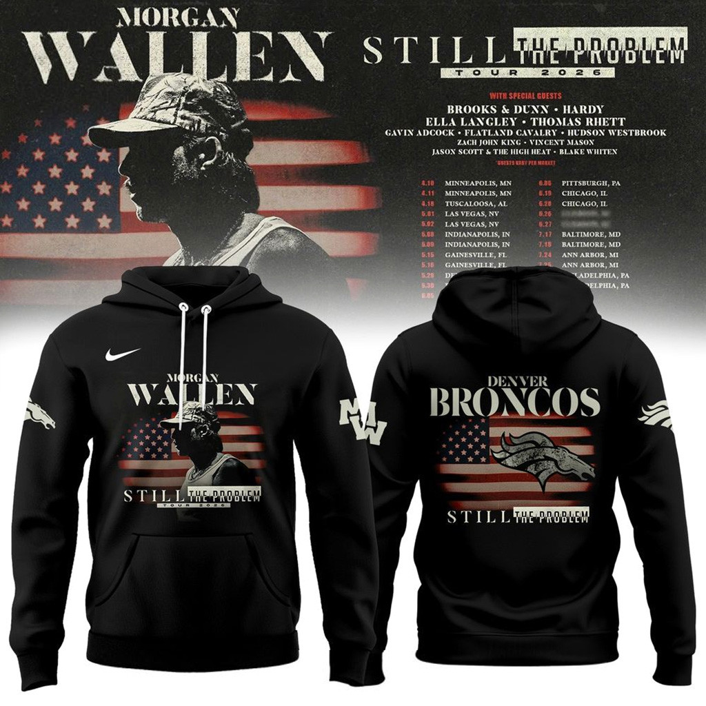 Denver Broncos x Morgan Wallen Still The Problem Tour 2026 Hoodie Broncos Merch Dad Gift-1