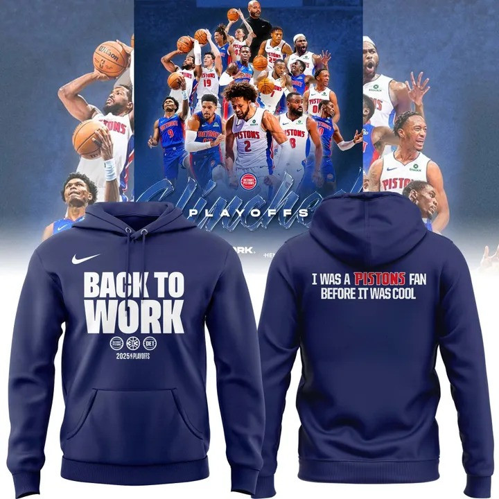 Detroit Pistons Back To Work NBA Playoffs 2025 Hoodie I Was Pistons Fan Before It Was Cool-1 Detroit Pistons Back To Work NBA Playoffs 2025 Hoodie I Was Pistons Fan Before It Was Cool-1