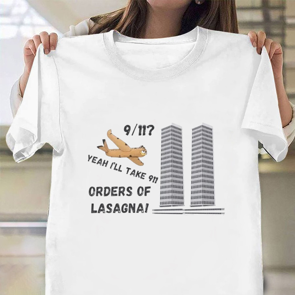 Garfield 9'11 Shirt Funny Meme Yeah I'll Take 911 Orders Of Lasagna T-Shirt For Sale-1