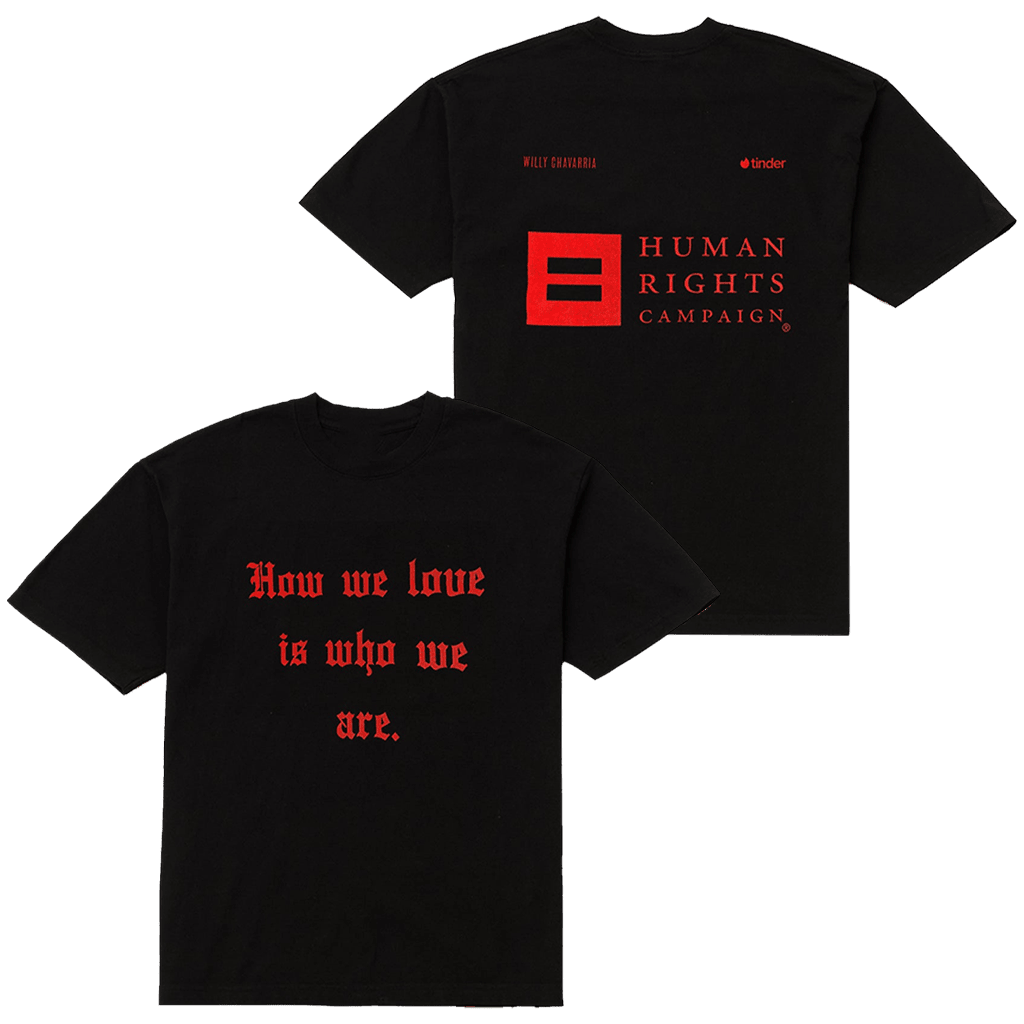 How We Love Is Who We Are Shirt Tinder x Willy Chavarria Gift for Him Statement Tee-1