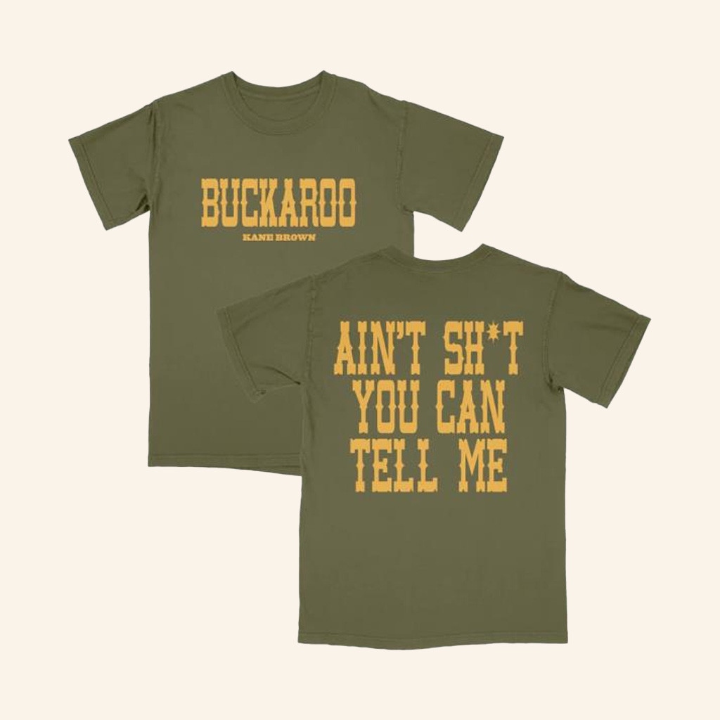 Kane Brown Merch Buckaroo Ain't Sht You Can Tell Me Shirt Gifts For Music Lovers-1