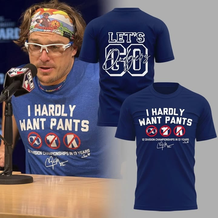 Kershaw 22 I Hardly Want Pant T-Shirt Los Angeles Dodgers Merch Kershaw Fans Gifts-1
