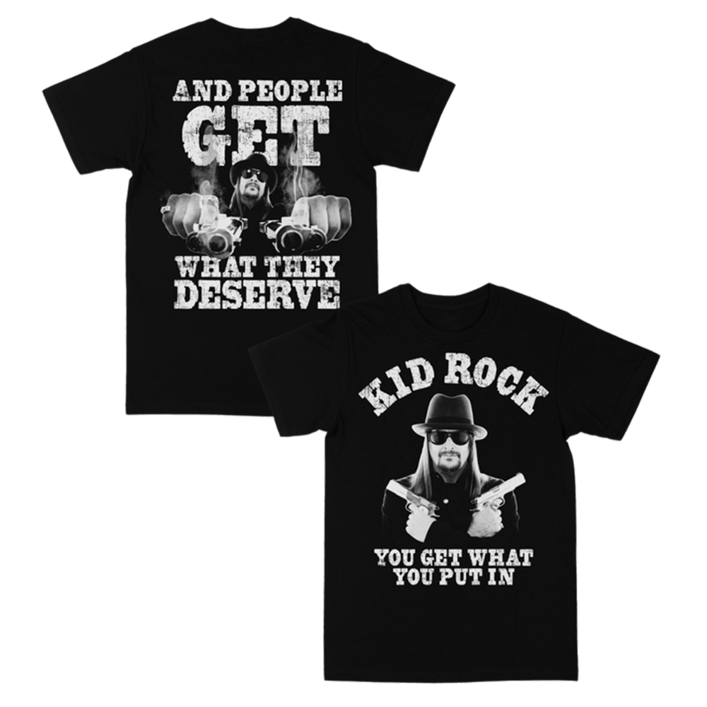 Kid Rock Merch Get What You Put In T-Shirt Best Father's Day Gifts For Husband Gifts For Fans-1