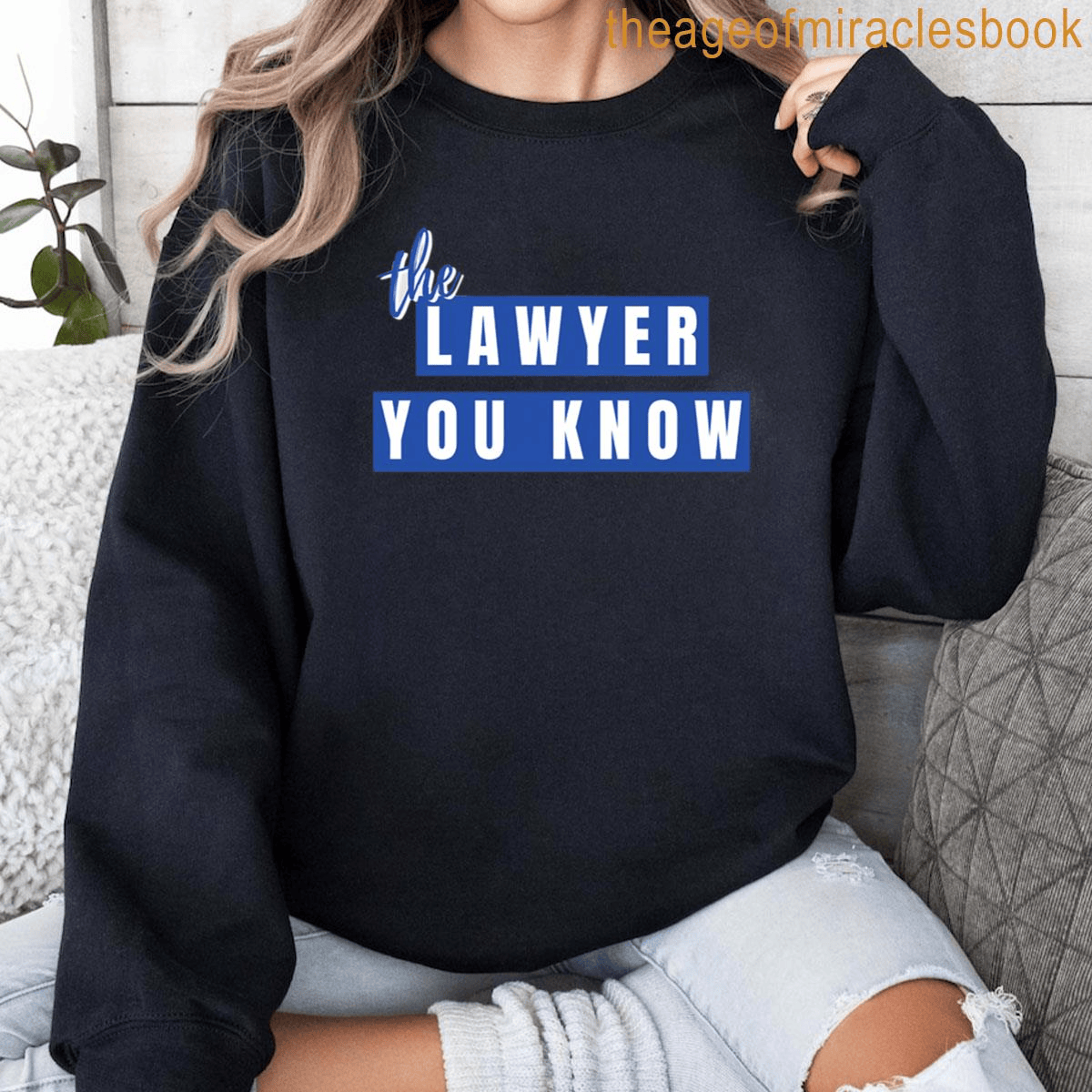 Lawyer You Know Merch The Lawyer You Know Sweatshirt Gift Ideas For Wife Gifts For Besties-1
