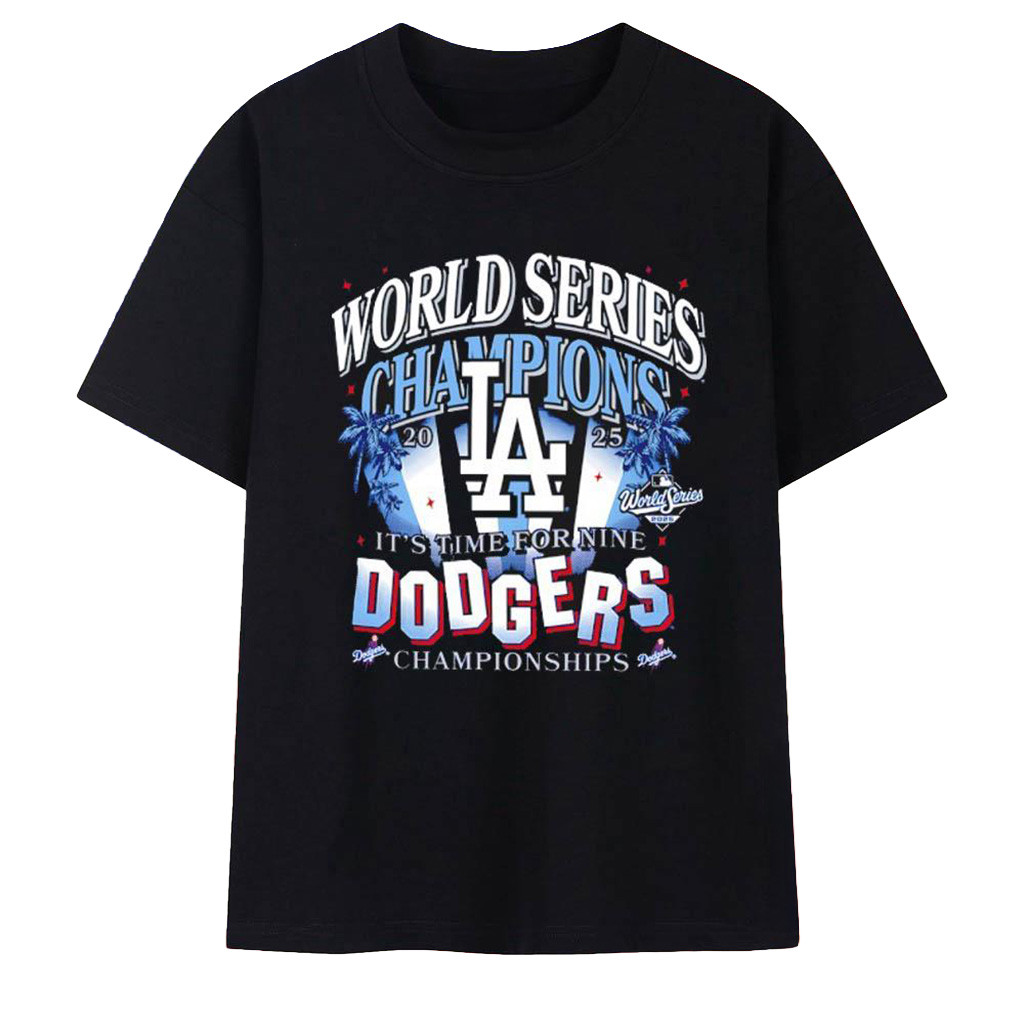 Los Angeles Dodgers 2025 World Series Champions Shirt It's Time for Nine Dodgers Championships-1