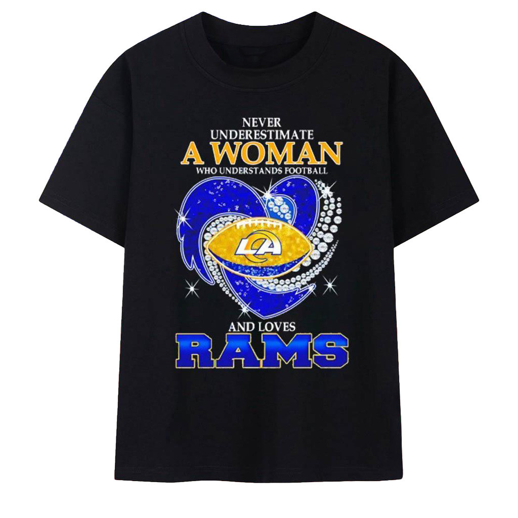 Los Angeles Rams Never Underestimate A Woman Who Understands Football Shirt Rams Merch-1
