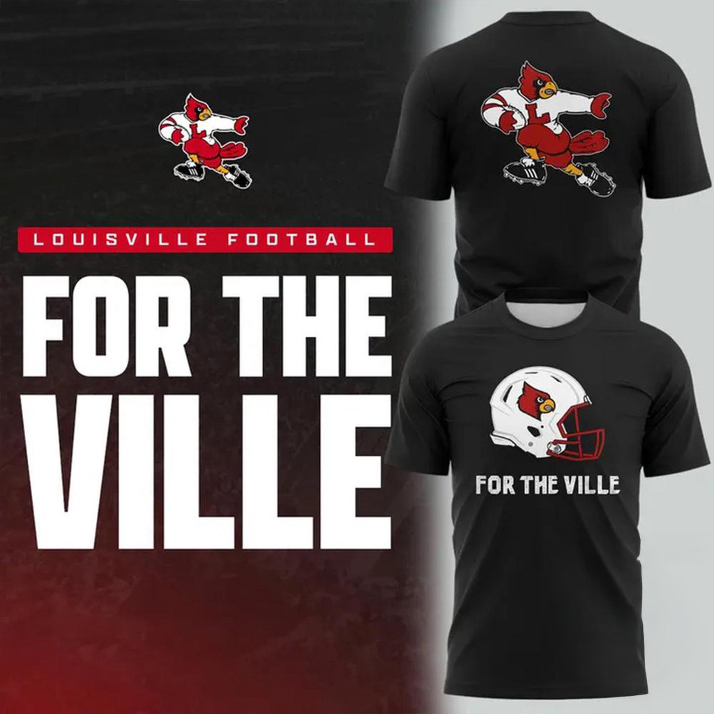 Louisville Cardinals 2025 Football For The Ville T-Shirt Cardinals Merch Christmas Gifts For Him-1