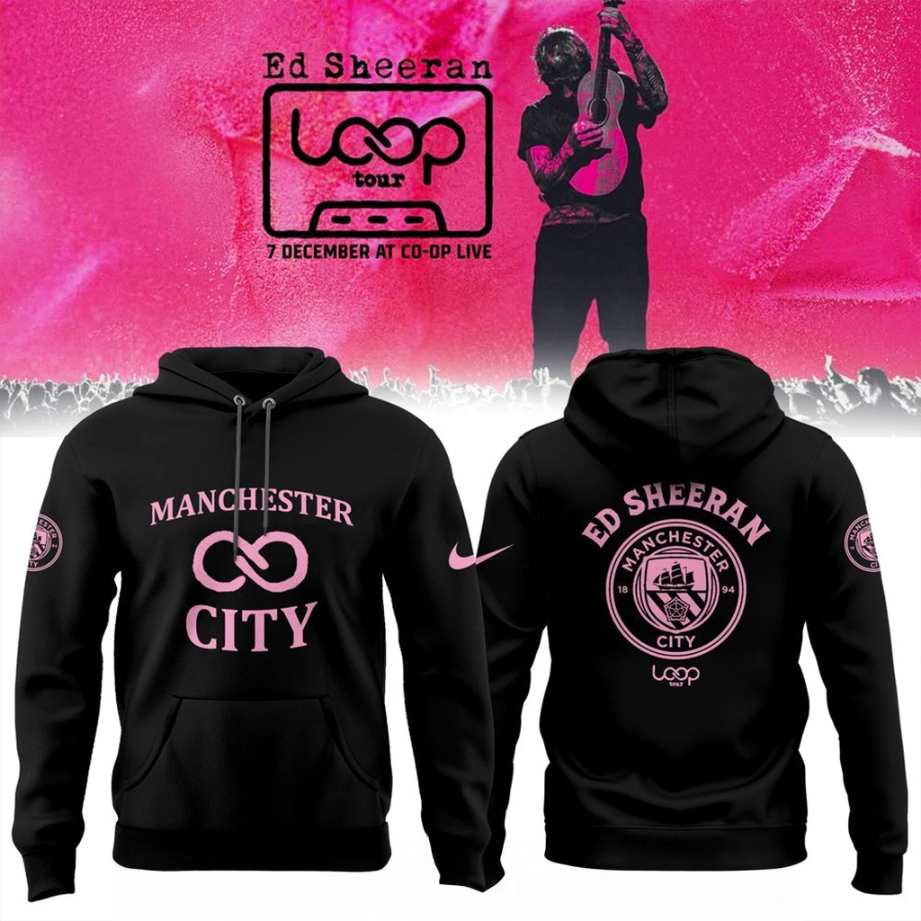 Manchester City x Ed Sheeran Loop Tour 2025 Hoodie Fan Merch Best Gifts For Music Lovers-1