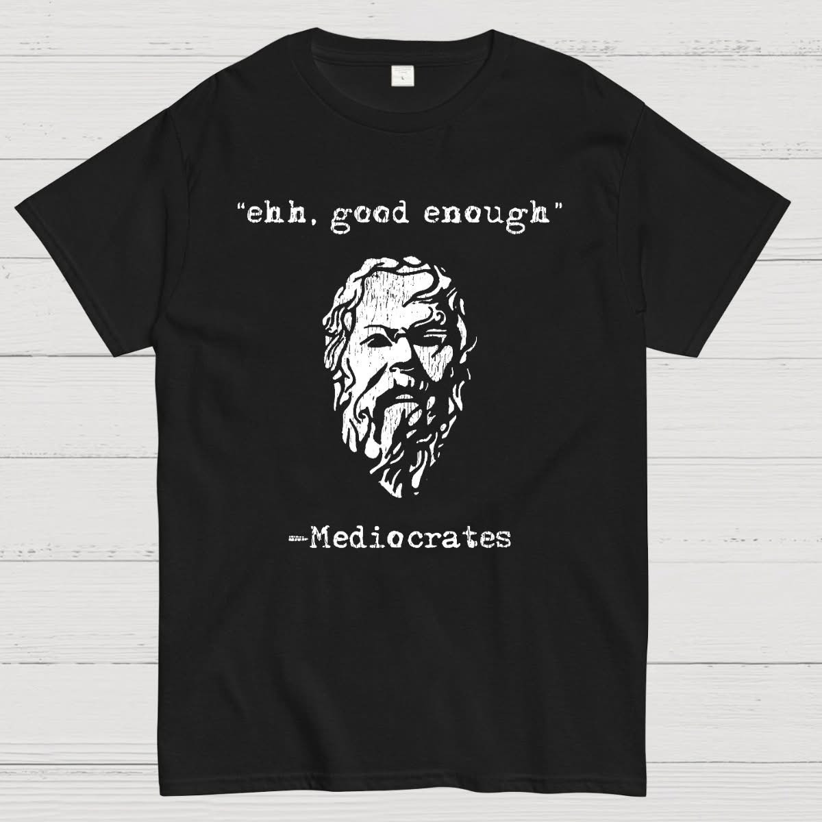 Mediocrates Ehh Good Enough Geek T-Shirt Star Wars Gifts For Him-1