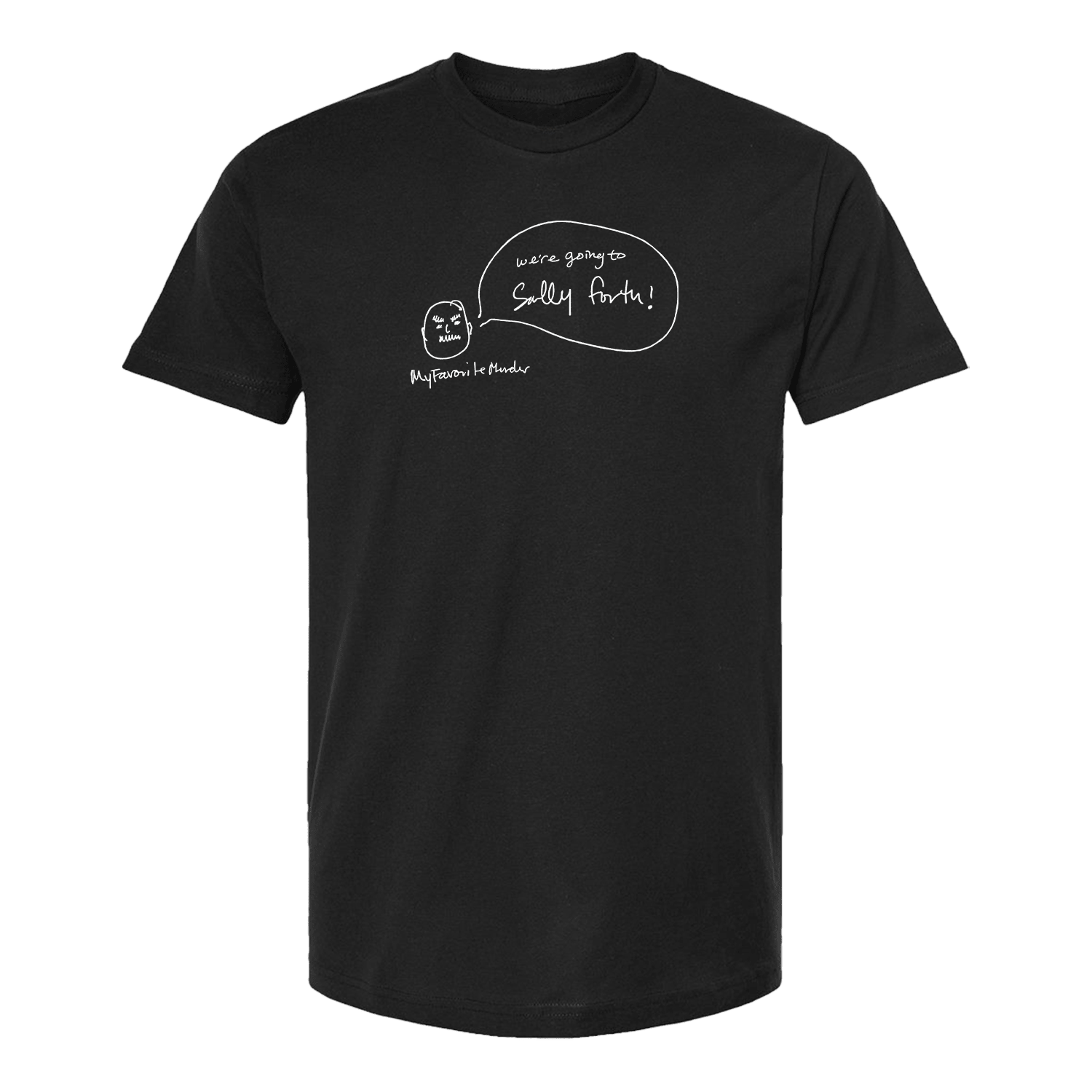 My Favorite Murder Merch T-Shirt Sally Forth Shirt Clothing Fan Gift Ideas-1