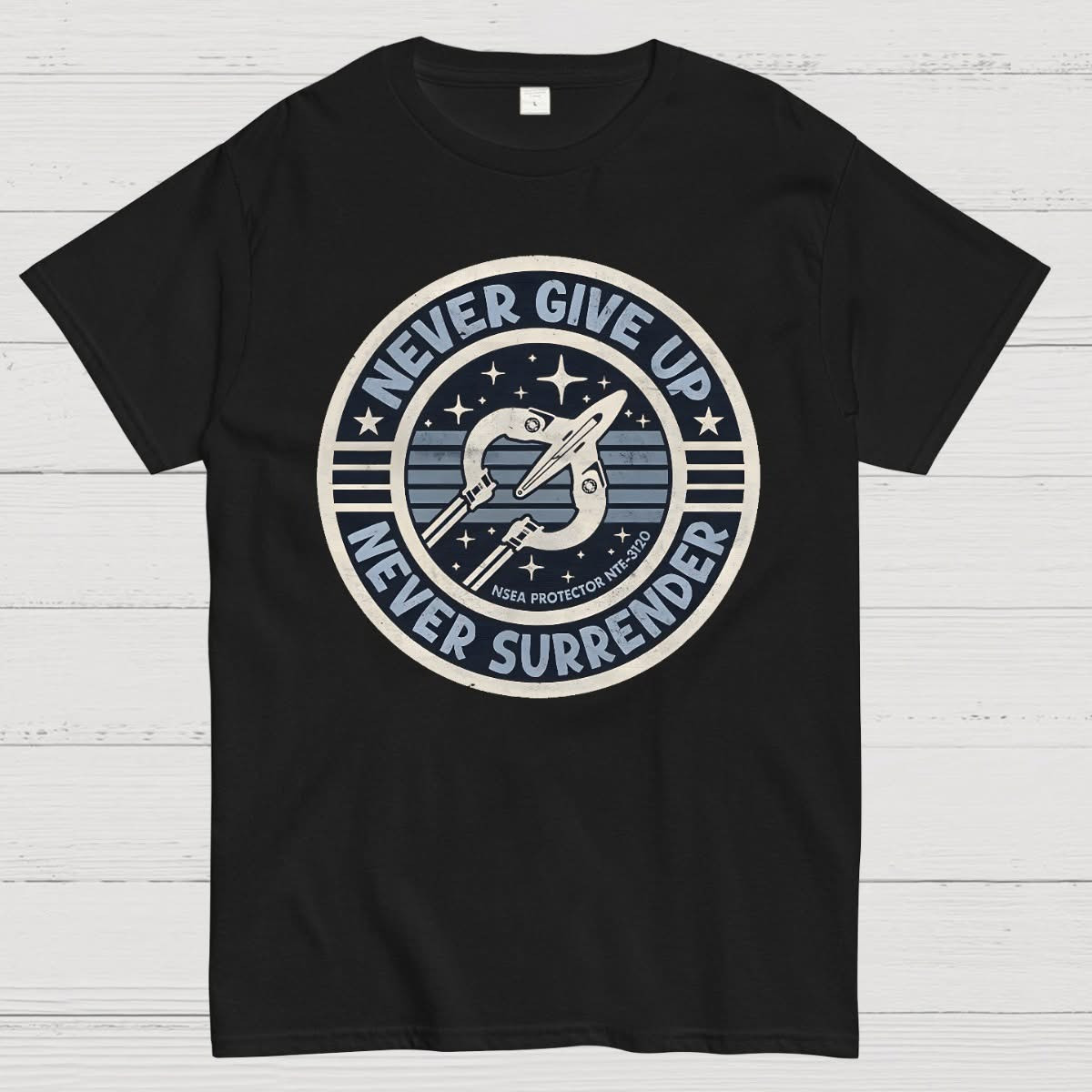 Never Give Up Never Surrender Geek T-Shirt Geek Star Wars Father's Day Gifts-1 Never Give Up Never Surrender Geek T-Shirt Geek Star Wars Father's Day Gifts-1