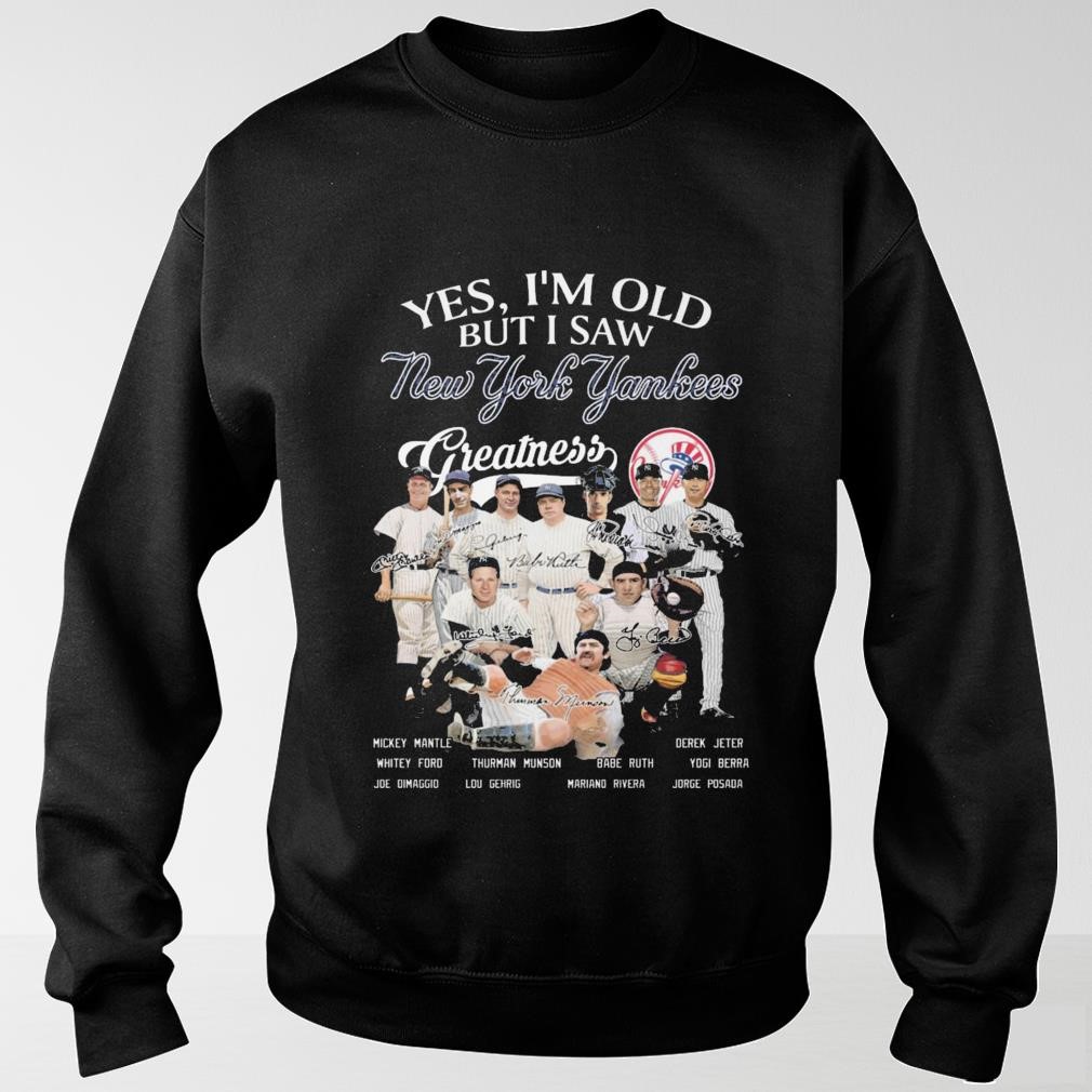 New York Yankees Yes Im Old But I Saw Greatness 2025-1