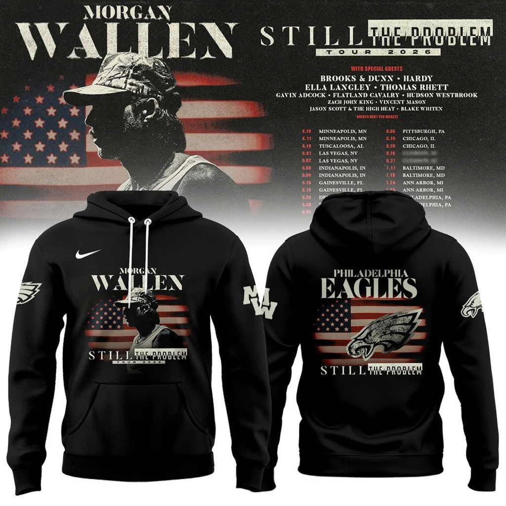 Philadelphia Eagles x Morgan Wallen Still The Problem Tour 2026 Hoodie Eagles Merch Fans Gifts-1
