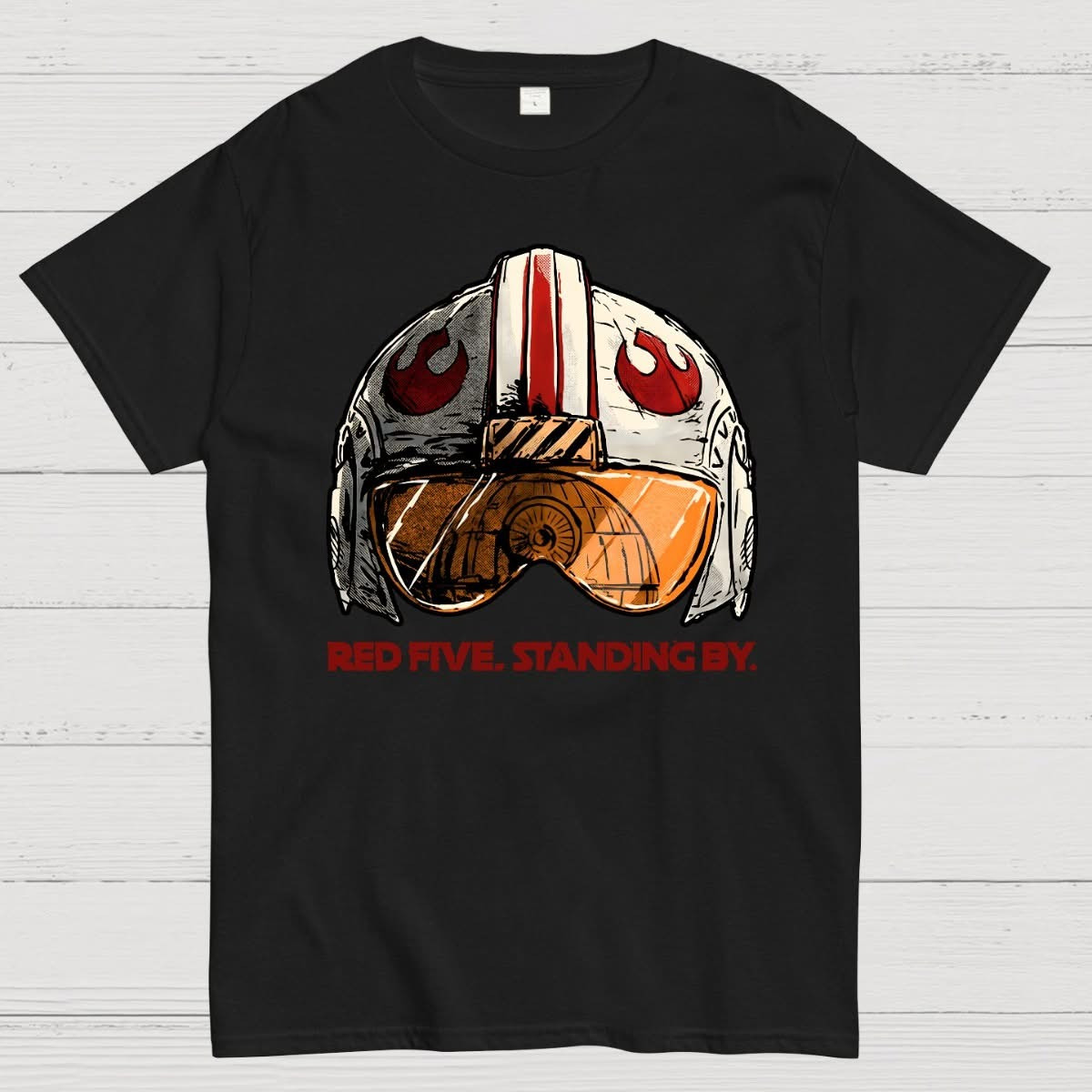 Red Five Standing By Geek T-Shirt Geek Star Wars Fan Gift Ideas For Him-1 Red Five Standing By Geek T-Shirt Geek Star Wars Fan Gift Ideas For Him-1