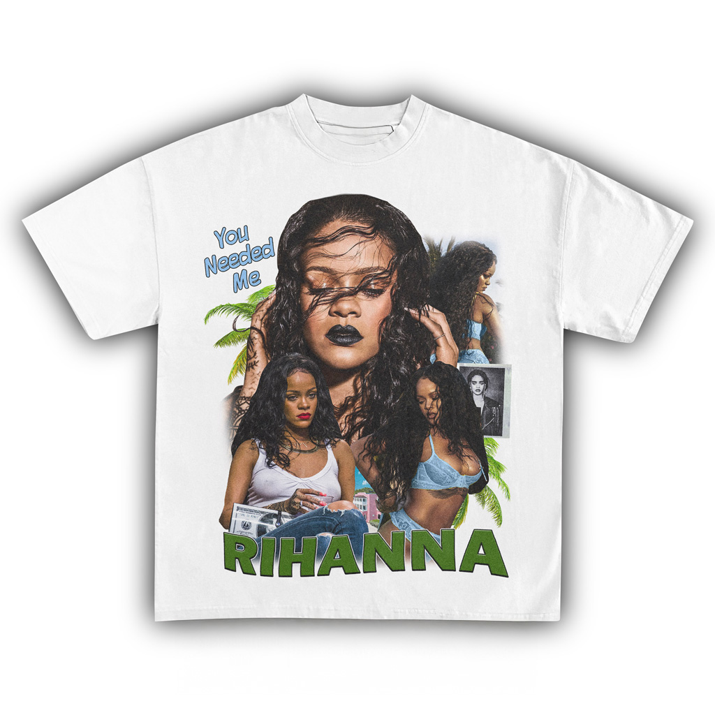 Rihanna You Needed Me White T-Shirt Rihanna Merch Best Gifts For Music Lovers-1