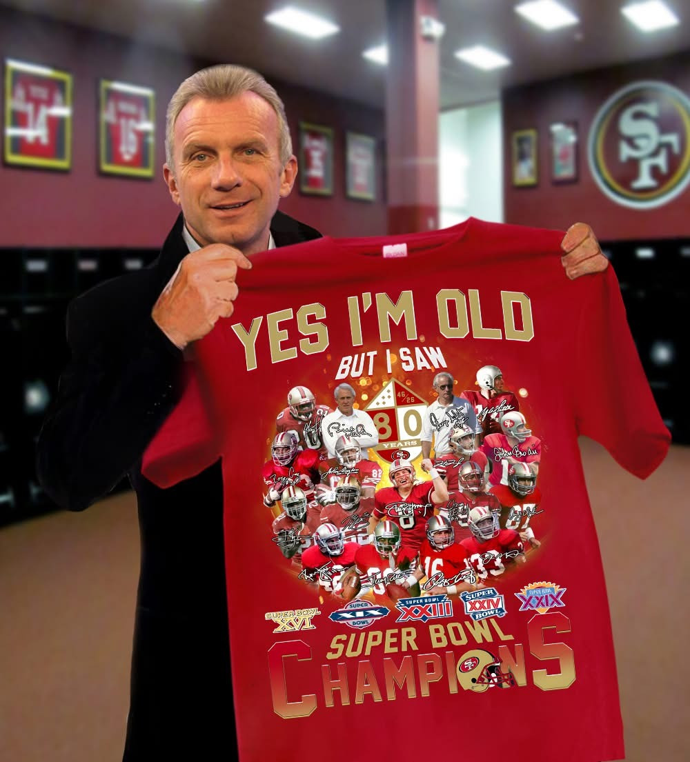 SF 49ers 80Th Anniversary 1946-2026 T-Shirt Yes I'm Old But I Saw Super Bowl Champions-1