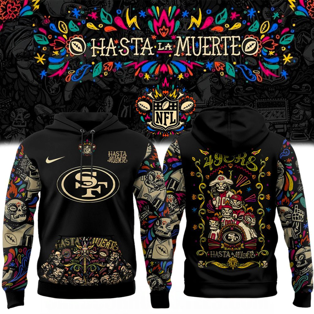 San Francisco 49ers Hasta la Muerte Hoodie 49ers Merch Best Christmas Gifts For Dad-1