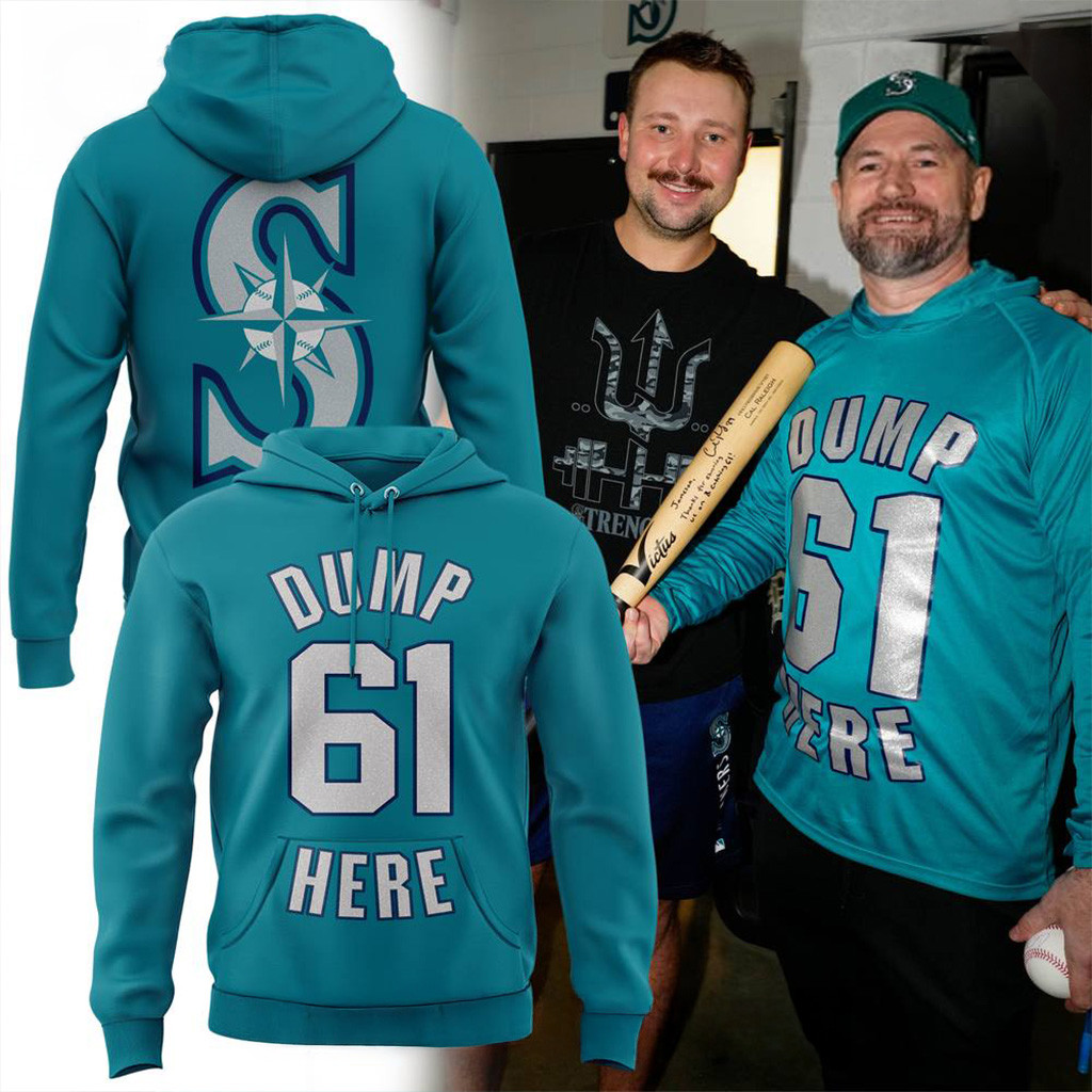 Seattle Mariners Dump 61 Here Hoodie Mariners Merch Christmas Presents For Baseball Lovers-1