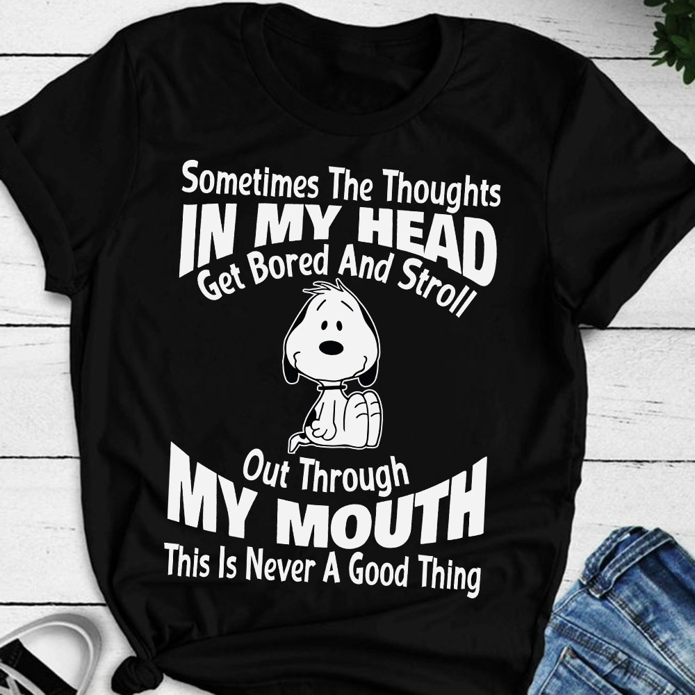 Snoopy Sometimes The Thoughts In My Head Get Bored And Stroll T-Shirt Funny Sayings Tee-1
