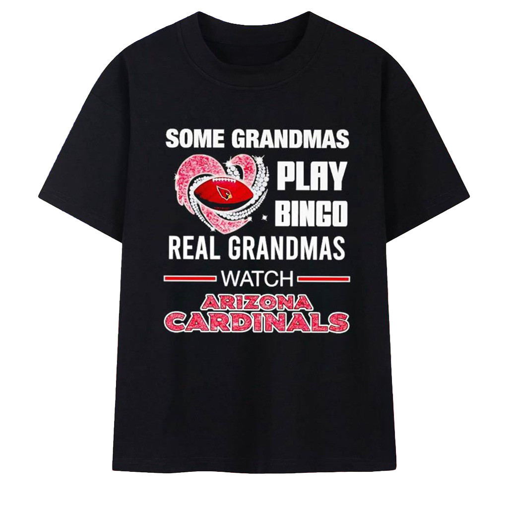 Some Grandmas Play Bingo Real Grandmas Watch Arizona Cardinals T-Shirt Gifts For Football Fan-1