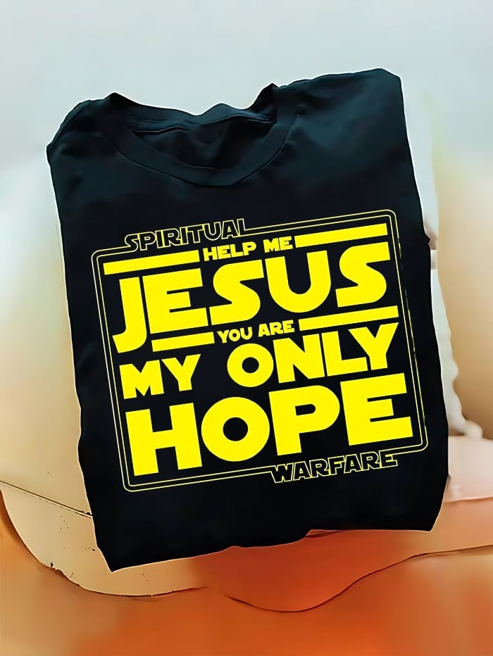 Spiritual Help Me Jesus You Are My Only Hope T-Shirt Faith Gifts For Star Wars Fans-1