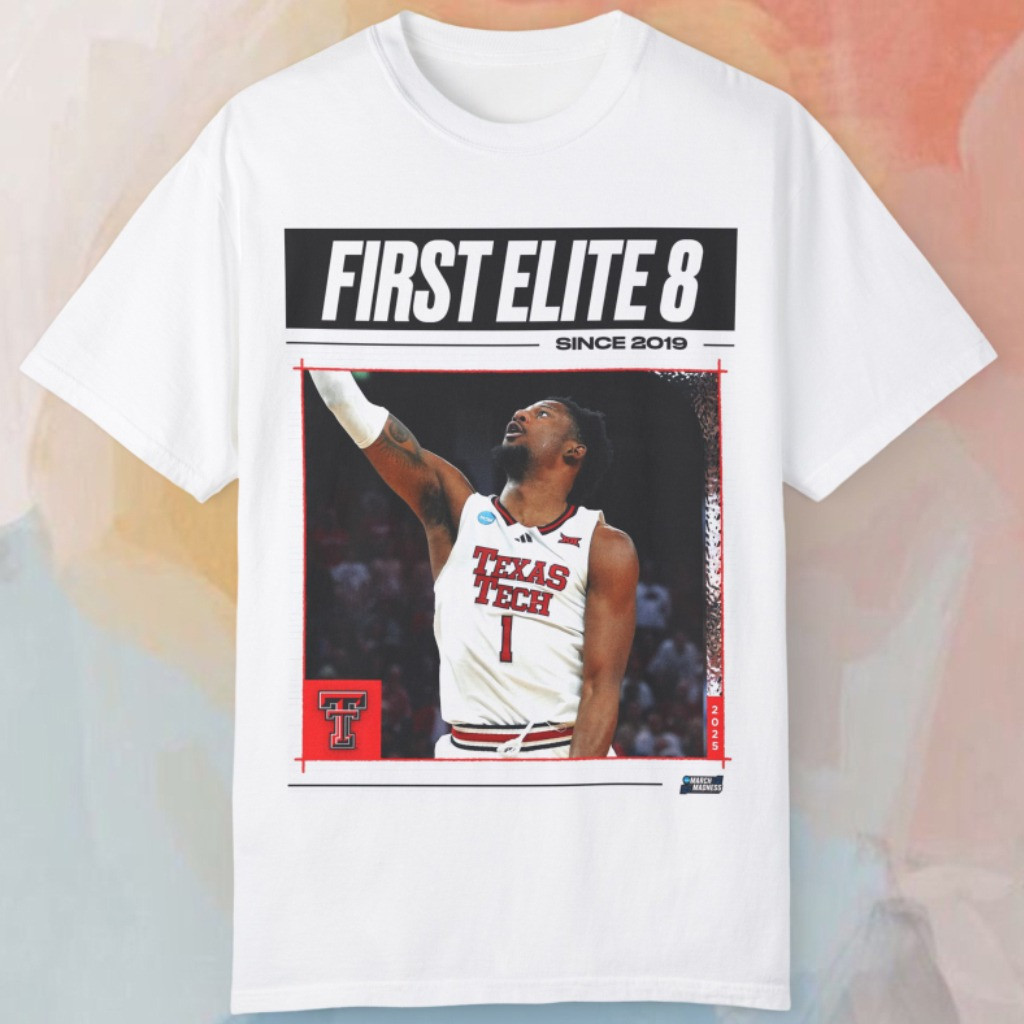 Texas Tech Elite 8 Eight Shirt 2025 First Elite 8 Since 2019 NCAA March Madness Red Raiders-1