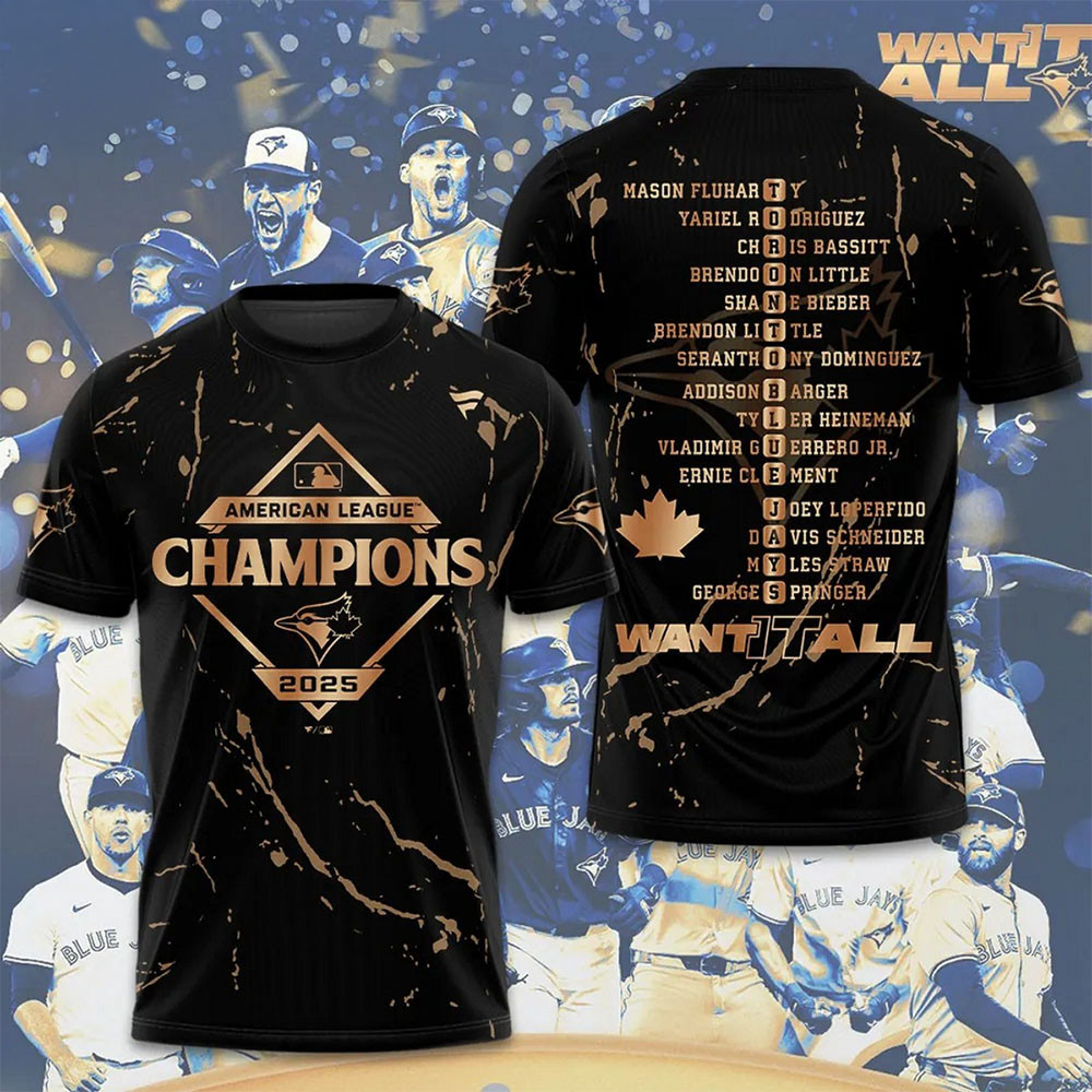 Toronto Blue Jays ALCS Champions 2025 Want It All T-Shirt Toronto Blue Jays Clothing Gifts-1
